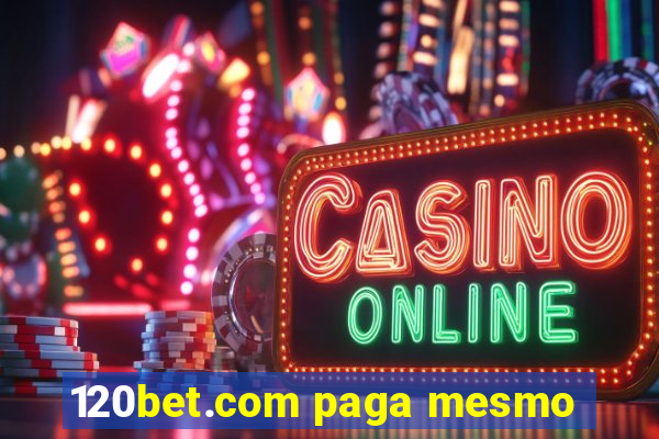 120bet.com paga mesmo